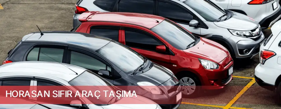 Horasan İlçemi Sıfır Araç Taşıma